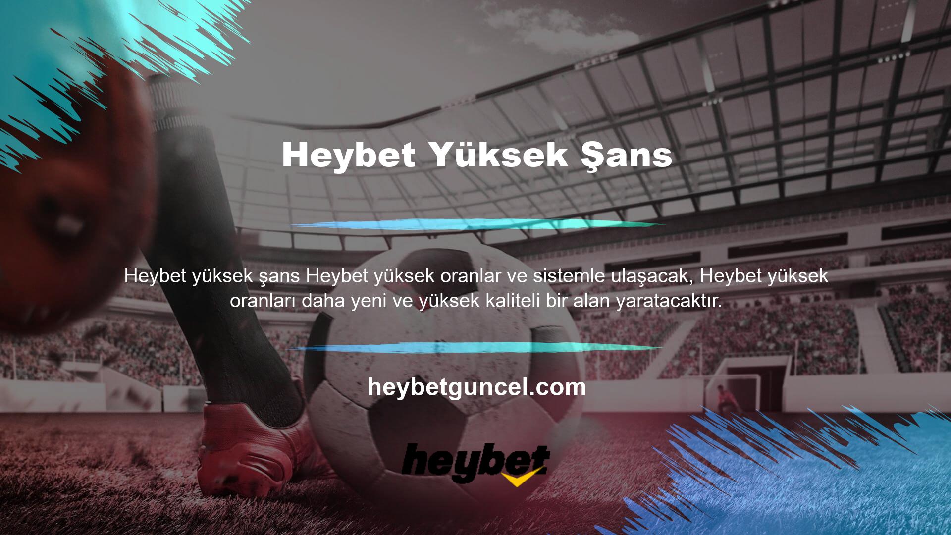 Bölgeye yaklaşabilir ve sabit karlar sunacak bazı karşı kuponlarda canlı bahisleri birleştirme seçeneğine sahip olabilirsiniz, ancak Heybet yüksek şans oranları
